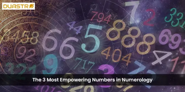 The 3 Most Empowering Numbers in Numerology